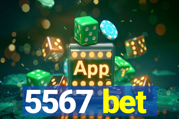 5567 bet